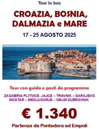 CROAZIA, BOSNIA, DALMAZIA E MARE... DA PONTEDERA 