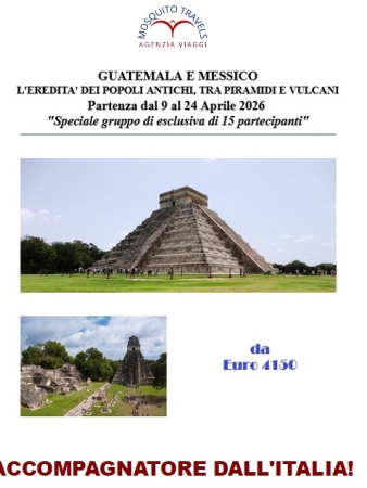 MESSICO E GUATEMALA - TOUR CON ACCOMPAGNATORE DALL'ITALIA Mondo
